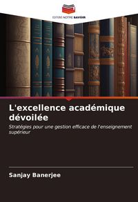 Produktbild: L'excellence acad&eacute;mique d&eacute;voil&eacute;e