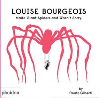 Produktbild: Louise Bourgeois Made Giant Spiders and Wasn't Sorry.