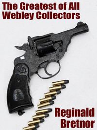 Produktbild: The Greatest of All Webley Collectors