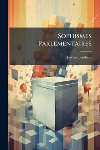 Produktbild: Sophismes Parlementaires
