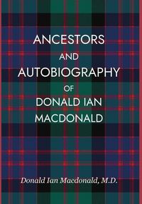 Produktbild: Ancestors and Autobiography of Donald Ian Macdonald