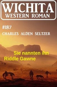 Produktbild: Sie nannten ihn Riddle Gawne: Wichita Western Roman 187