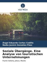 Produktbild: Soziale &Uuml;berg&auml;nge. Eine Analyse von touristischen Unternehmungen