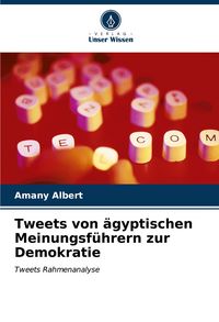 Produktbild: Tweets von &auml;gyptischen Meinungsf&uuml;hrern zur Demokratie