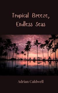 Produktbild: Tropical Breeze, Endless Seas