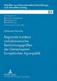 Produktbild: Regionale Inzidenz und oekonomische Bestimmungsgroe&szlig;en der Gemeinsamen Europaeischen Agrarpolitik