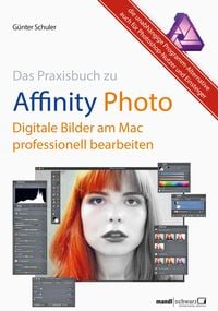 Produktbild: Affinity Photo - Bilder professionell bearbeiten am Mac / das Praxisbuch
