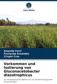 Produktbild: Vorkommen und Isolierung von Gluconacetobacter diazotrophicus
