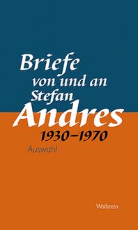 Produktbild: Briefe von und an Stefan Andres 1930 &ndash; 1970