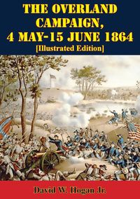 Produktbild: Overland Campaign, 4 May-15 June 1864 [Illustrated Edition]