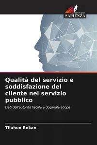 Produktbild: Qualit&agrave; del servizio e soddisfazione del cliente nel servizio pubblico
