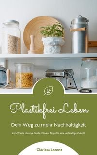 Produktbild: Plastikfrei Leben - Dein Weg zu mehr Nachhaltigkeit