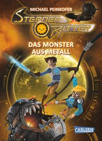 Sternenritter 05: Das Monster aus Metall Michael Peinkofer