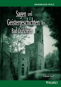 Produktbild: Sagen und Geistergeschichten aus Bad D&uuml;rkheim