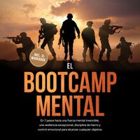 Produktbild: El Bootcamp Mental: En 7 pasos hacia una fuerza mental invencible, una resiliencia excepcional, disciplina de hierro y control emocional para alcanzar cualquier objetivo - incluye el workbook