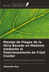 Produktbild: Manejo de Plagas de la Okra Basado en M&oacute;dulos mediante el Posicionamiento de Frijol Cluster