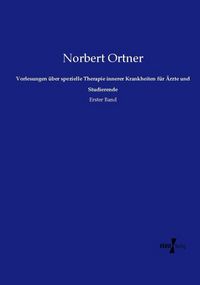 Produktbild: Vorlesungen &uuml;ber spezielle Therapie innerer Krankheiten f&uuml;r &Auml;rzte und Studierende