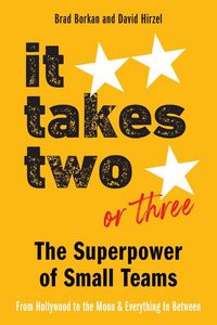 Produktbild: It Takes Two or Three - The Superpower of Small Teams