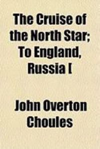 Produktbild: The Cruise of the North Star; To England, Russia [