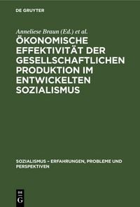 Produktbild: &Ouml;konomische Effektivit&auml;t der gesellschaftlichen Produktion im entwickelten Sozialismus
