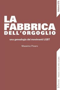 Produktbild: La fabbrica dell'orgoglio. Una genealogia dei movimenti LGBT