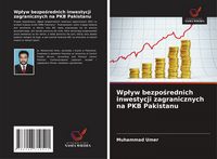 Produktbild: Wp&iquest;yw bezpo&iquest;rednich inwestycji zagranicznych na PKB Pakistanu