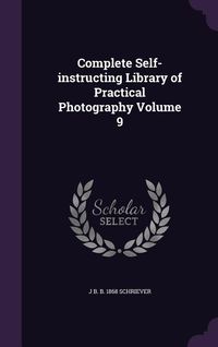 Produktbild: Complete Self-instructing Library of Practical Photography Volume 9