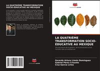 Produktbild: La Quatri&egrave;me Transformation Socio-&Eacute;ducative Au Mexique