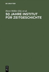 Produktbild: 50 Jahre Institut f&uuml;r Zeitgeschichte