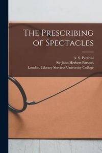 Produktbild: The Prescribing of Spectacles [electronic Resource]
