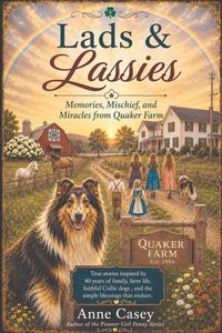 Produktbild: Lads & Lassies, Memories, Mischief, and Miracles from Quaker Farm