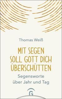 Produktbild: Mit Segen soll Gott dich &uuml;bersch&uuml;tten