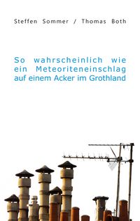 Produktbild: So wahrscheinlich wie ein Meteoriteneinschlag auf einem Acker im Grothland