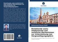 Produktbild: Bestehende sozio-medizinische und rechtliche Mechanismen zur Unterst&uuml;tzung von Vergewaltigungsopfern