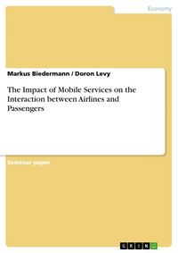 Produktbild: The Impact of Mobile Services on the Interaction between Airlines and Passengers