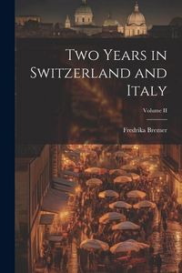 Produktbild: Two Years in Switzerland and Italy; Volume II