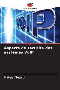 Produktbild: Aspects de s&eacute;curit&eacute; des syst&egrave;mes VoIP