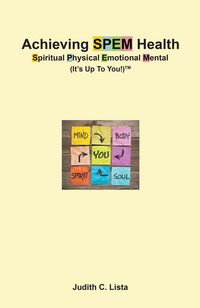 Produktbild: Achieving SPEM Health Spiritual Physical Emotional Mental (It's Up to You!)TM