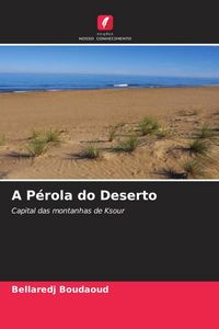 Produktbild: A P&eacute;rola do Deserto