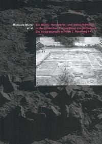 Produktbild: Ein Wohn-, Handwerks- und Verkaufsbereich in der r&ouml;mischen Zivilsiedlung von Vindobona. Die Ausgrabungen in Wien 3, Rennweg 44