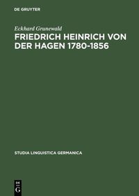 Produktbild: Friedrich Heinrich von der Hagen 1780-1856