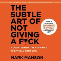Bild vom Artikel The Subtle Art of Not Giving a F*ck: A Counterintuitive Approach to Living a Good Life vom Autor Mark Manson