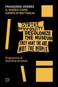 Produktbild: Il museo come campo di battaglia. Programma di disordine assoluto