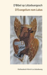 Produktbild: D'Bibel op Lëtzebuergesch - D'Evangelium nom Lukas