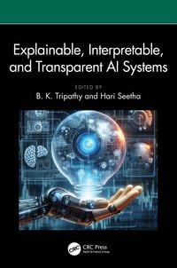 Produktbild: Explainable, Interpretable, and Transparent AI Systems