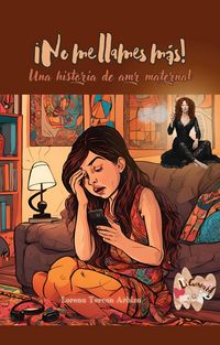 Produktbild: &iexcl;No me llames m&aacute;s! - Una historia de humor maternal (La Cuenter&iacute;a)