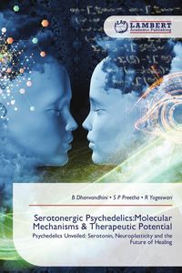 Produktbild: Serotonergic Psychedelics:Molecular Mechanisms & Therapeutic Potential