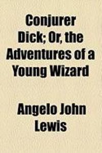Produktbild: Conjurer Dick; Or, the Adventures of a Young Wizard