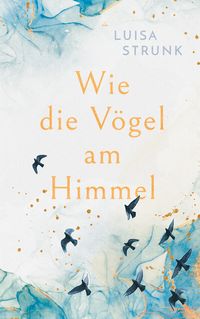 Produktbild: Wie die V&ouml;gel am Himmel
