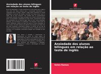 Produktbild: Ansiedade dos alunos bilingues em rela&ccedil;&atilde;o ao teste de ingl&ecirc;s